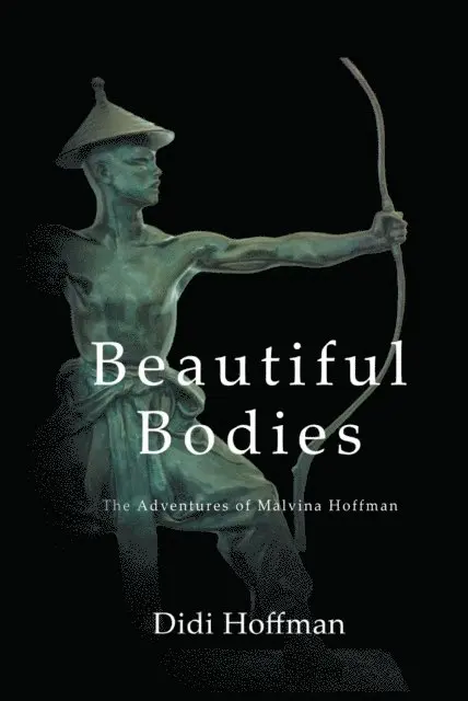 Didi Hoffman - Beautiful Bodies: The Adventures of Malvina Hoffman, E-bok. Tillgänglighet: Lägg i varukorg