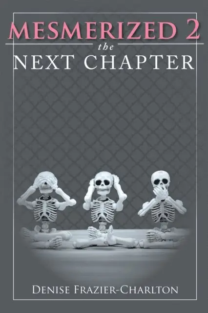 Denise Frazier-Charlton - Mesmerized 2: The Next Chapter, E-bok. Tillgänglighet: Lägg i varukorg