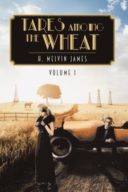 H. Melvin James - Tares Among the Wheat Volume One, E-bok