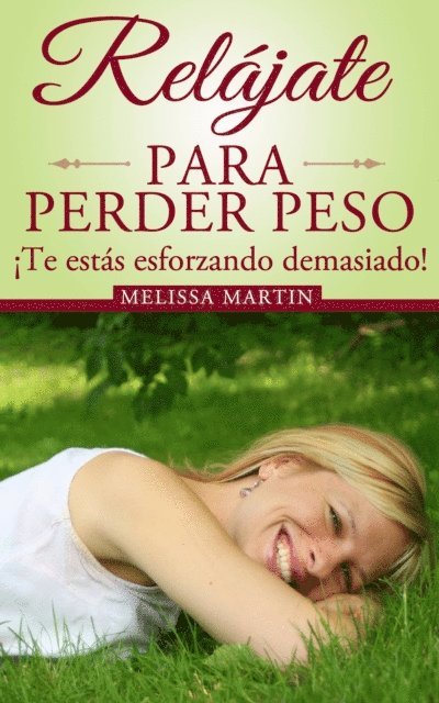 Melissa Martin - Relájate Para Perder Peso, E-bok