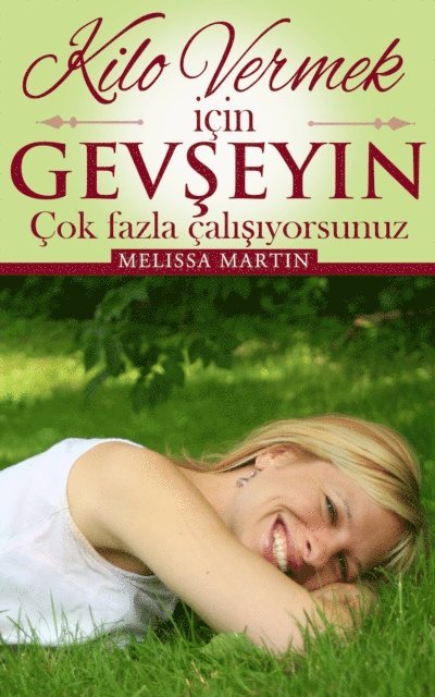 Melissa Martin - Kilo Vermek İçin Rahatlayın, E-bok