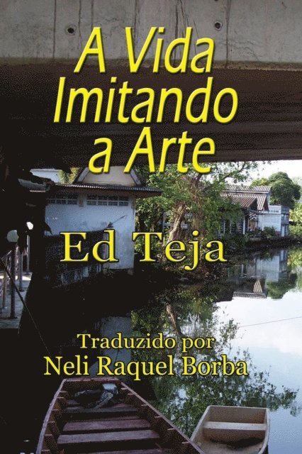 Ed Teja - A Vida Imitando A Arte, E-bok