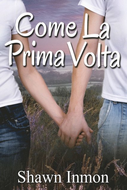 Shawn Inmon - Come La Prima Volta, E-bok