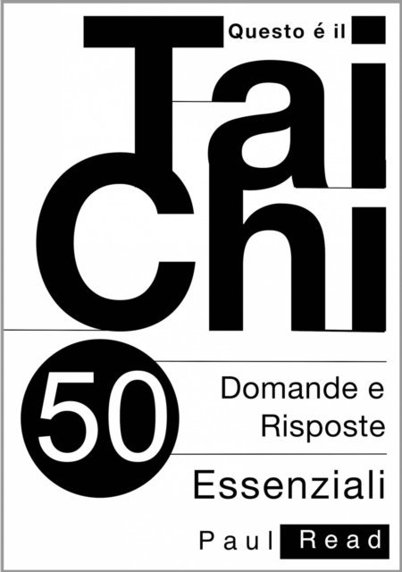 Paul Read - Questo è il Tai Chi - 50 Domande e Risposte Essenziali, E-bok
