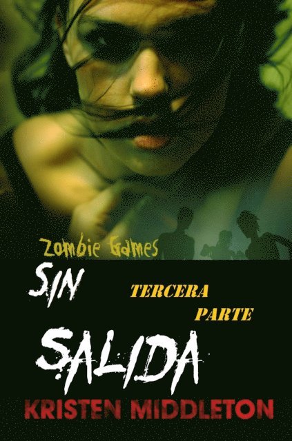 Zombie Games (Sin Salida) Tercera Parte.
