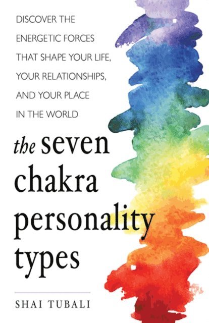 Shai Tubali - Seven Chakra Personality Types, E-bok