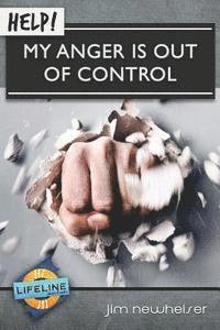 Jim Newheiser - Help! My Anger Is Out of Control, Häftad