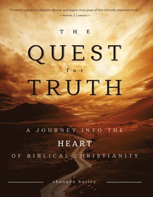 The Quest for Truth: A Journey Into the Heart of Biblical Christianity, Häftad