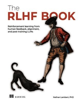 Nathan Lambert - Reinforcement Learning from Human Feedback: Alignment and Post-Training of Llms, Häftad
