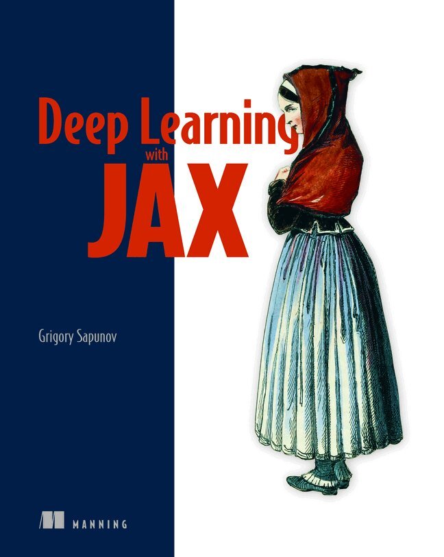 Grigory Sapunov - Deep Learning with JAX, Inbunden