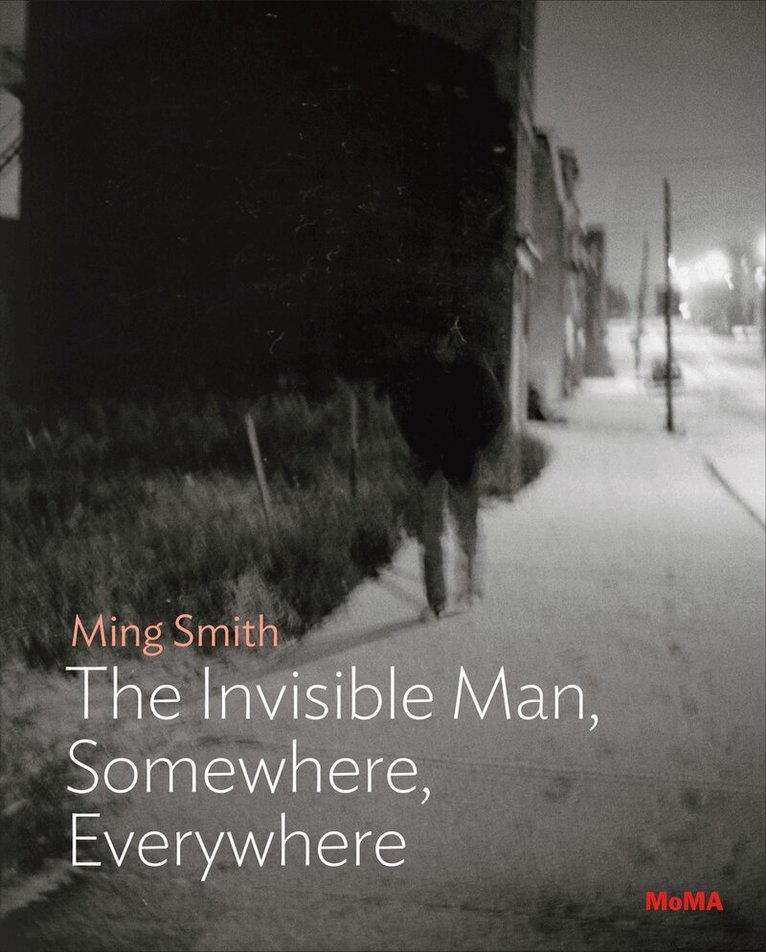 Oluremi C. Onabanjo - Ming Smith: The Invisible Man, Somewhere, Everywhere, Häftad