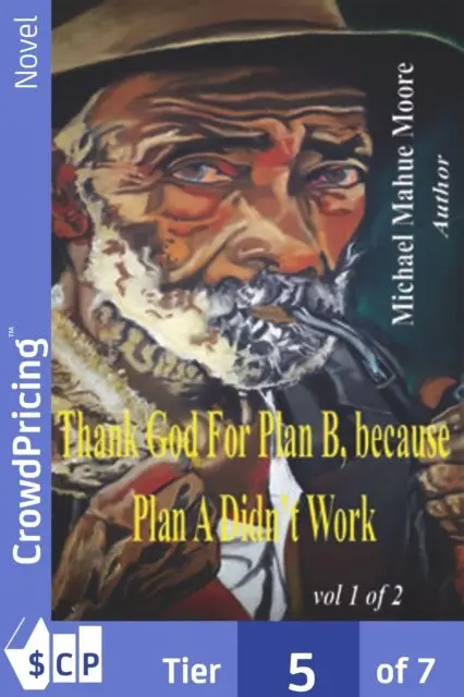 Michael Mahue Moore - Thank God For Plan B, because Plan A didn't Work Vol 1, E-bok. Tillgänglighet: Lägg i varukorg