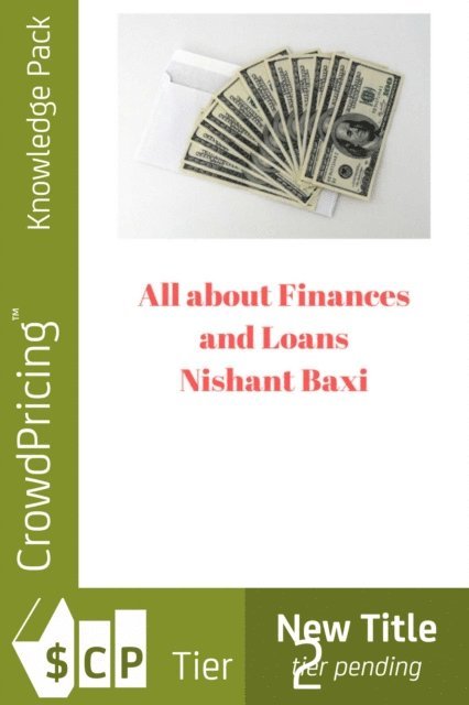 NISHANT BAXI - All about Finances and Loans, E-bok
