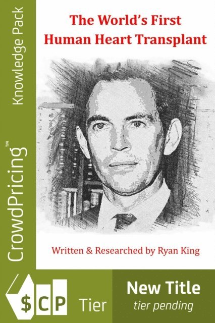 Ryan King - World's First Human Heart Transplant, E-bok