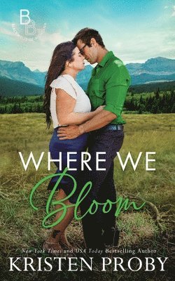 Kristen Proby - Where We Bloom, Häftad