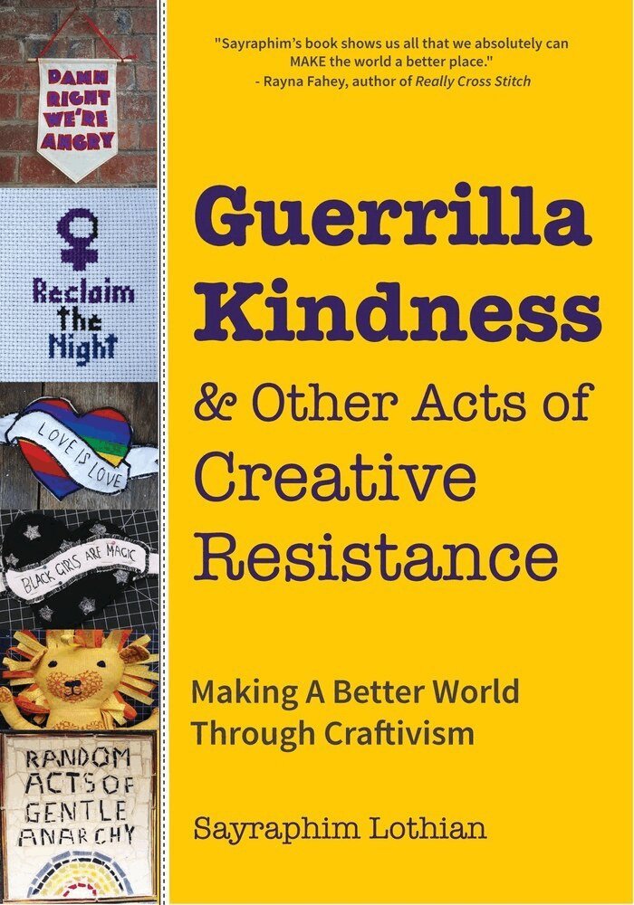 Sayraphim Lothian - Guerrilla Kindness and Other Acts of Creative Resistance, Häftad