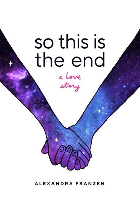 Alexandra Franzen - So This Is the End, E-bok