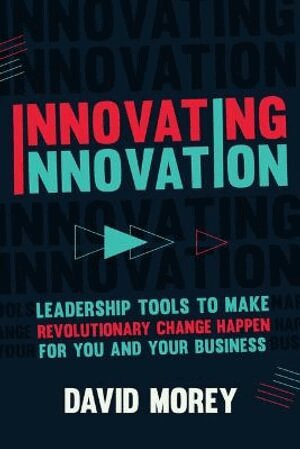David Morey - Innovating Innovation, Inbunden