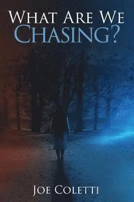 Joe Coletti - What Are We Chasing?, Häftad. Tillgänglighet: Lägg i varukorg