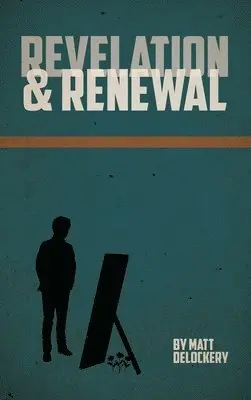 Matt Delockery - Revelation and Renewal, Inbunden. Tillgänglighet: Lägg i varukorg