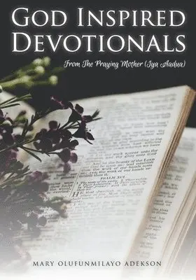 Mary Olufunmilayo Adekson - God Inspired Devotionals, Häftad. Tillgänglighet: Lägg i varukorg