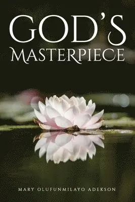 Mary Olufunmilayo Adekson - God's Masterpiece, Häftad. Tillgänglighet: Lägg i varukorg