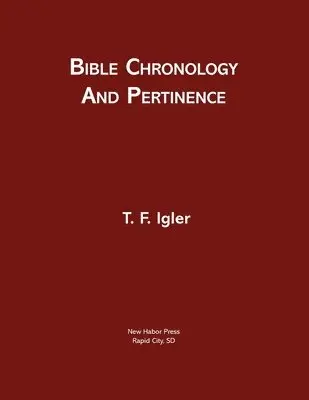 T F Igler - Bible Chronology and Pertinence, Häftad. Tillgänglighet: Lägg i varukorg