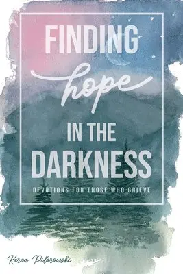 Karen Pilarowski - Finding Hope in the Darkness, Häftad. Tillgänglighet: Lägg i varukorg