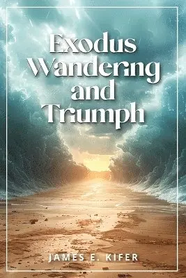 James E Kifer - Exodus Wandering and Triumph, Häftad. Tillgänglighet: Lägg i varukorg