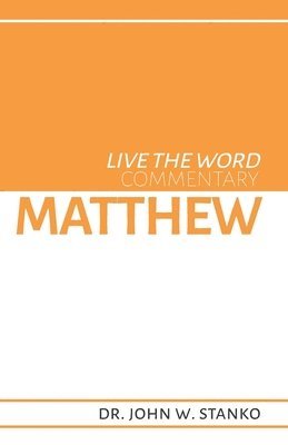 John W Stanko, John W. Stanko - Live the Word Commentary, Häftad. Tillgänglighet: Lägg i varukorg