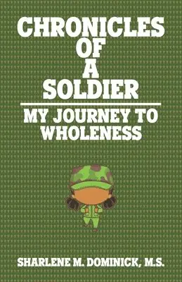 Sharlene M Dominick M S - Chronicles of a Soldier, Häftad. Tillgänglighet: Lägg i varukorg