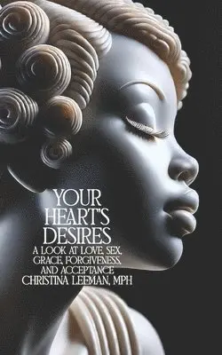 Christina Leeman - Your Heart's Desires, Häftad. Tillgänglighet: Lägg i varukorg
