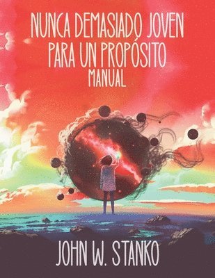 Nunca Demasiado Joven Para Un Propósito