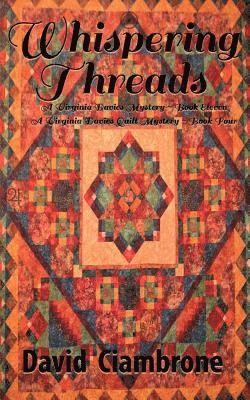 David Ciambrone - Whispering Threads: A Virginia Davies Mystery ~ Book Eleven, A Virginia Davies Quilt Mystery ~ Book Four, Övrigt