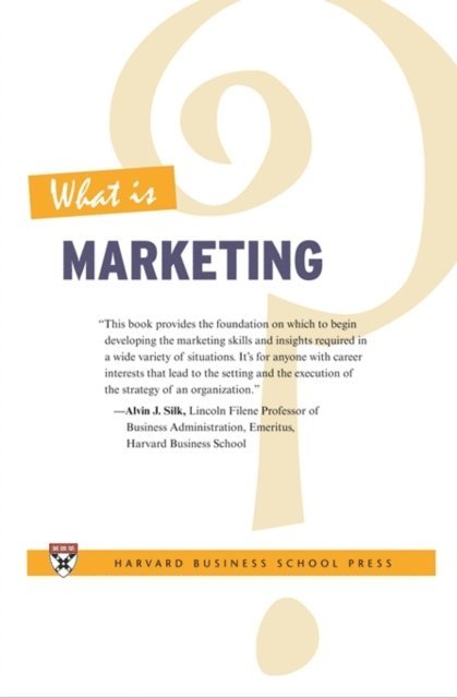Alvin J. Silk, Harvard Business Review - What Is Marketing?, E-bok