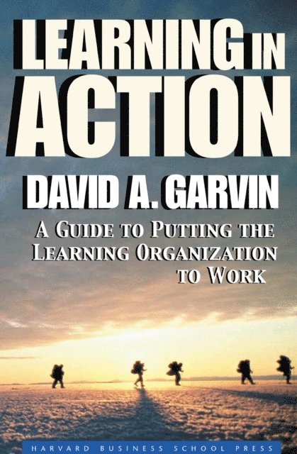 David A. Garvin - Learning in Action, E-bok