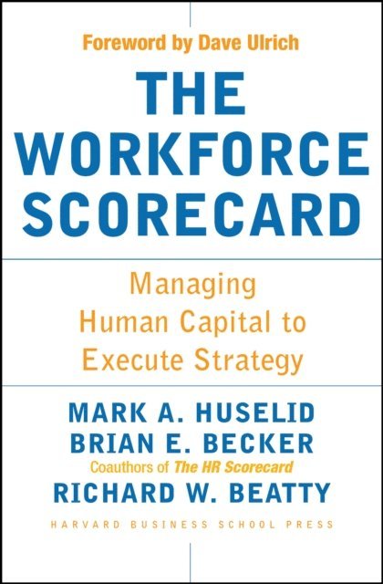 Richard W. Beatty, Brian E. Becker, Mark A. Huselid - Workforce Scorecard, E-bok