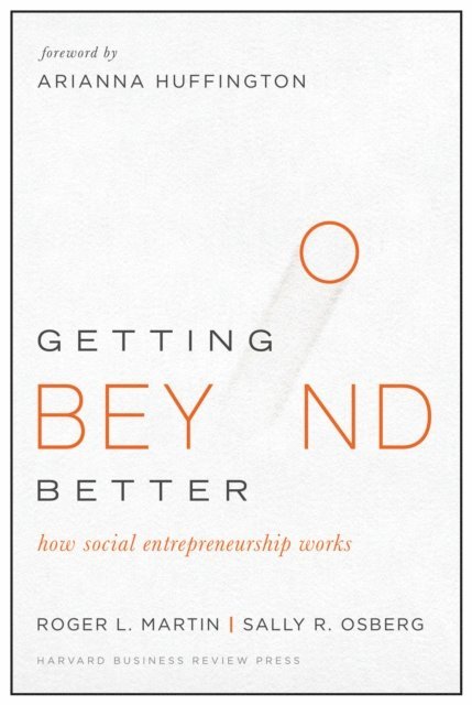 Sally Osberg, Roger L. Martin - Getting Beyond Better, E-bok