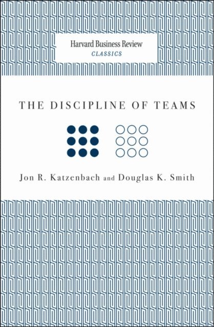 Douglas K. Smith, Jon R. Katzenbach - Discipline of Teams, E-bok