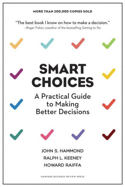 Howard Raiffa, Ralph L. Keeney, John S. Hammond - Smart Choices, E-bok