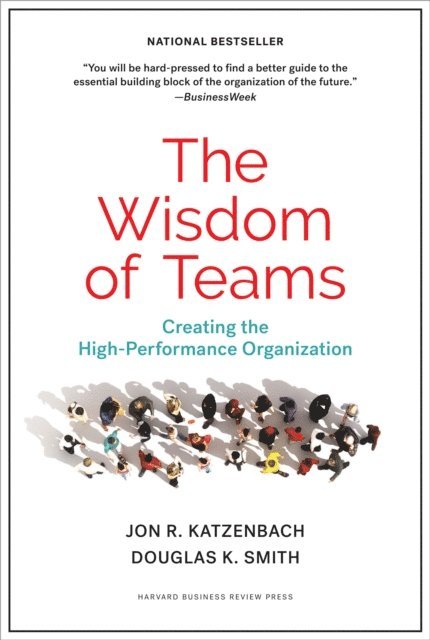 Douglas K. Smith, Jon R. Katzenbach - Wisdom of Teams, E-bok