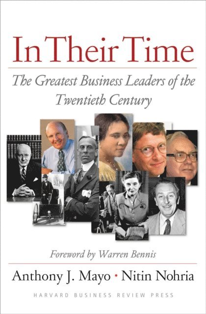 Nitin Nohria, Anthony J. Mayo - In Their Time, E-bok