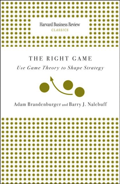 Barry J. Nalebuff, Adam Brandenburger - Right Game, E-bok