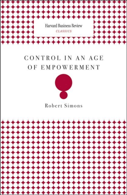 Robert Simons - Control in an Age of Empowerment, E-bok