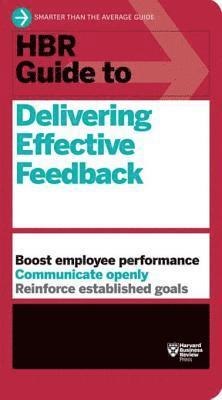 Harvard Business Review - HBR Guide to Delivering Effective Feedback (HBR Guide Series), E-bok