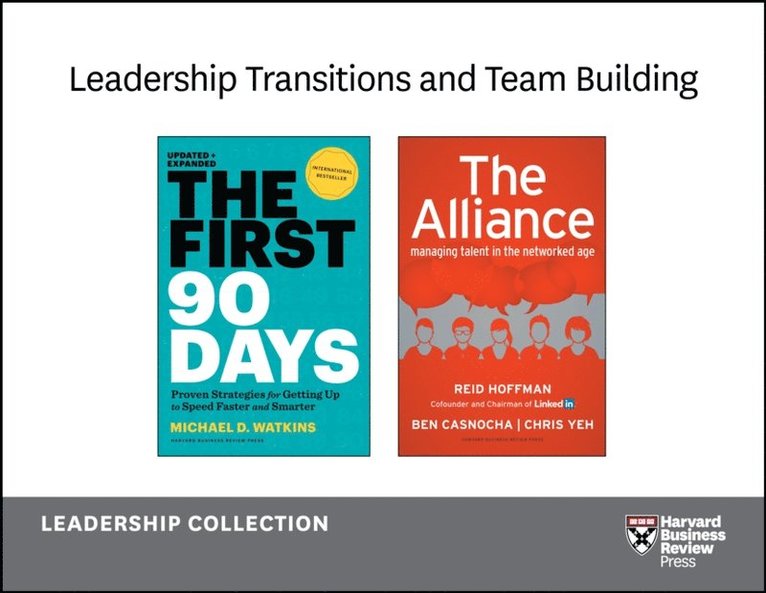 Chris Yeh, Ben Casnocha, Reid Hoffman, Michael D. Watkins, Harvard Business Review - Leadership Transitions and Team Building: Leadership Collection (2 Books), E-bok