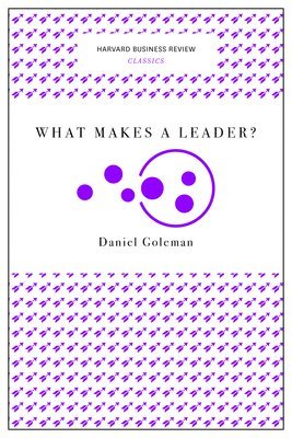 What Makes a Leader? (Harvard Business Review Classics) av Daniel Goleman