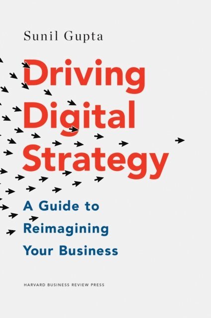 Sunil Gupta - Driving Digital Strategy, E-bok