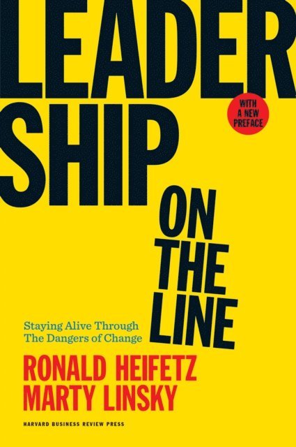 Marty Linsky, Ronald Heifetz - Leadership on the Line, With a New Preface, E-bok