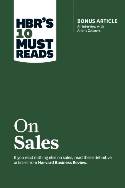 James C. Anderson, Manish Goyal, Andris Zoltners, Philip Kotler, Harvard Business Review - HBR's 10 Must Reads on Sales (with bonus interview of Andris Zoltners) (HBR's 10 Must Reads), E-bok